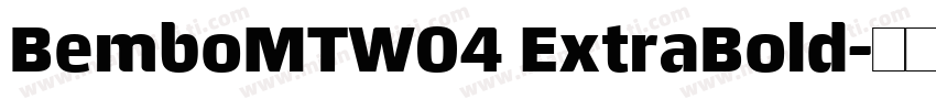 BemboMTW04 ExtraBold字体转换